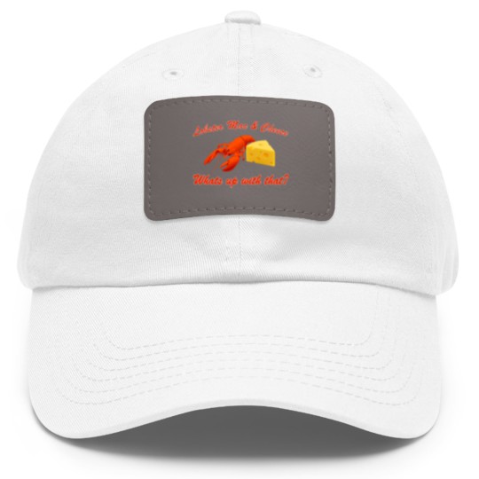 Discover Lobster-Mac? - Mac And Cheese - Dad Hat With Leather Patch