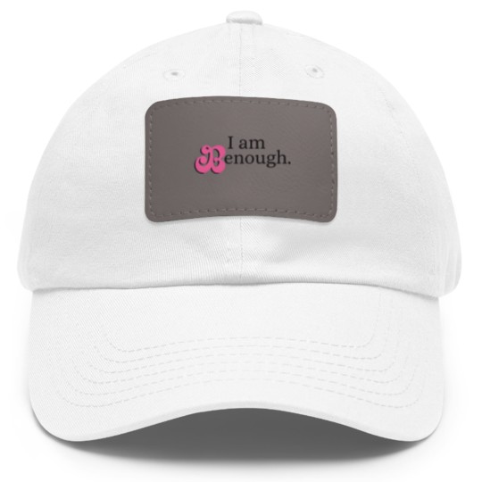 Discover I am Benough Dad Hat With Leather Patch - I am Enough Dad Hat With Leather Patch - Funny I am Enough Dad Hat With Leather Patch