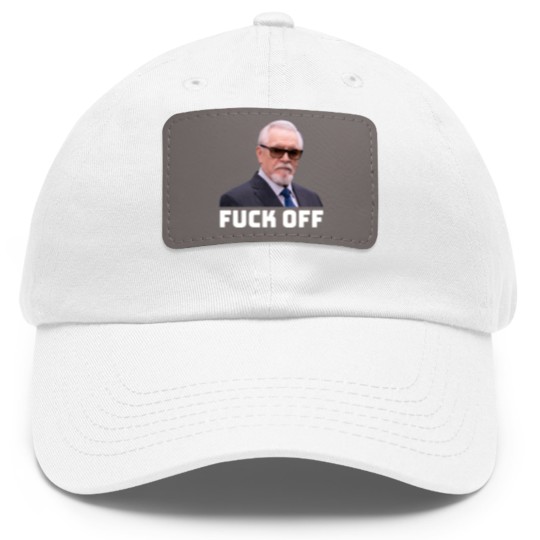 Discover Logan Roy F**k off Dad Hat With Leather Patch | Succession | Waystar Royco | Logan Roy | Succession Dad Hat With Leather Patch