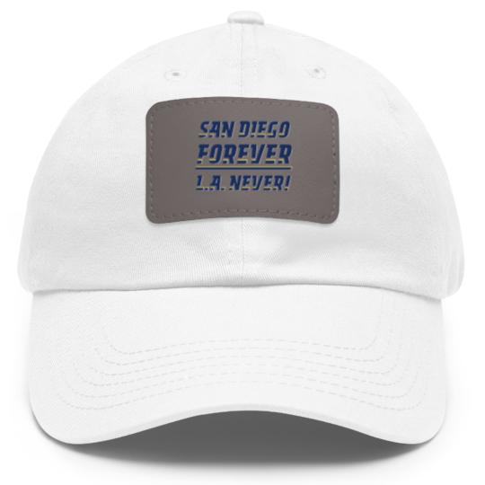 Discover San Diego Forever, L.A. Never! Dad Hat With Leather Patch