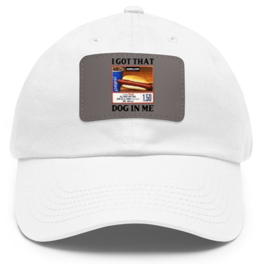 Discover I Got That Dog In Me Costco Hotdog Dad Hat With Leather Patch