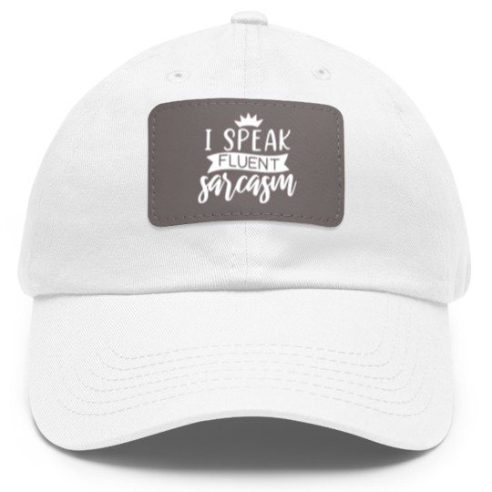 Discover I Speak Fluent Sarcasm Dad Hat With Leather Patch, Sarcastic Dad Hat With Leather Patch,  Funny Dad Hat With Leather Patch, Funny Graphic Dad Hat With Leather Patch