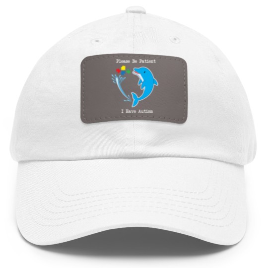 Discover Please Be Patient I Have Autism Classic Dad Hat With Leather Patch Dad Hat With Leather Patch