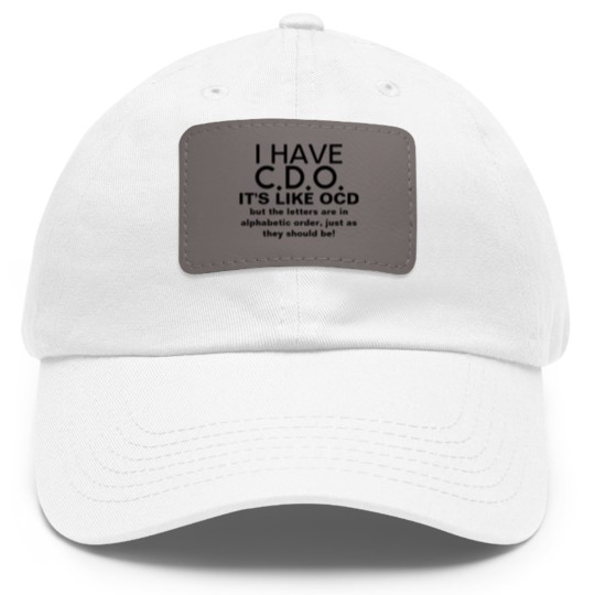 Discover I Have CDO OCD Humor Dad Hat With Leather Patch