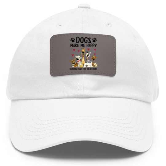 Discover dogs make me happy humans make my head hurt Dad Hat With Leather Patch