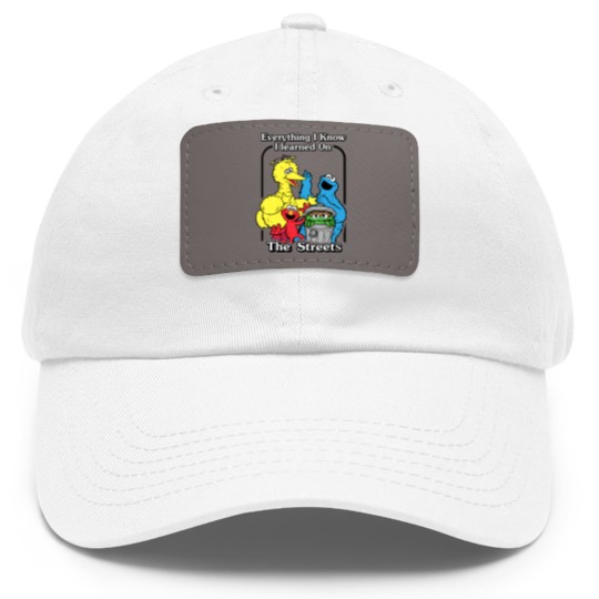 Discover everything i know i learned on the streets funny men women t Dad Hat With Leather Patch