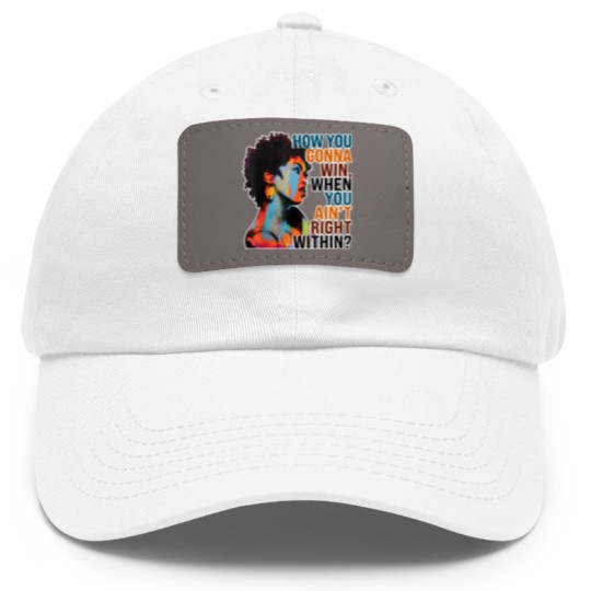 Discover How You Gonna Win When You ain't Right Within Dad Hat With Leather Patch, Lauryn Hill Dad Hat With Leather Patch