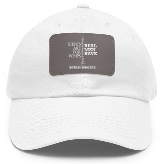 Discover Real Men Have Bypass Surgery Open Heart Surgery Dad Hat With Leather Patch