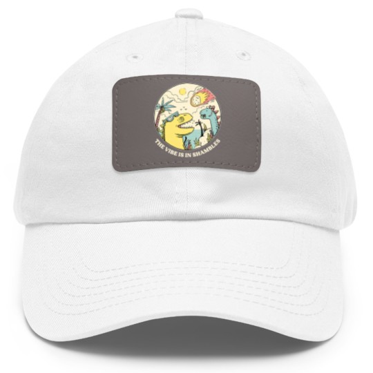 Discover the vibe is in shambles Dad Hat With Leather Patch