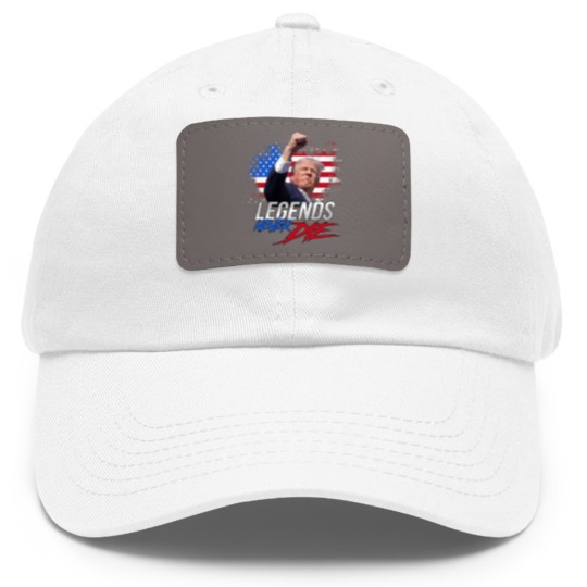 Discover Trump Legends Never Die Dark Dad Hat With Leather Patch, Trump Fight 2024 Dad Hat With Leather Patch