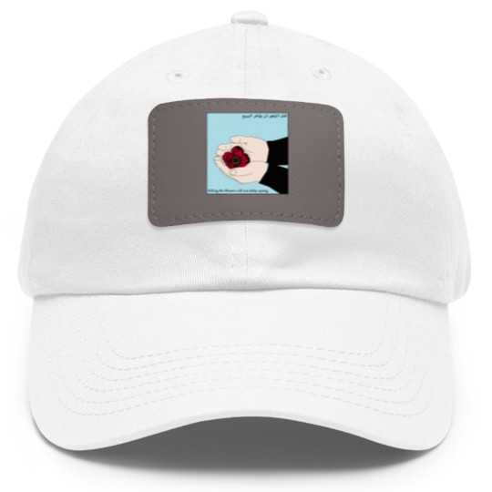 Discover Killing the Flowers Will Not Delay Spring Dad Hat With Leather Patch