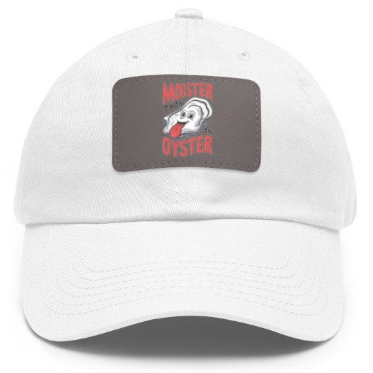 Discover Moister Than An Oyster Dad Hat With Leather Patch, Funny Graphic Dad Hat With Leather Patch,Unique Humor Dad Hat With Leather Patch, Cool Gift Idea, Quirky Design