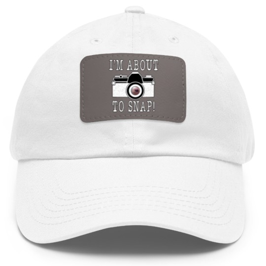 Discover I'm About To Snap Dad Hat With Leather Patch, Camera Lovers Dad Hat With Leather Patch, Camera Dad Hat With Leather Patch, Funny Photographer Dad Hat With Leather Patch