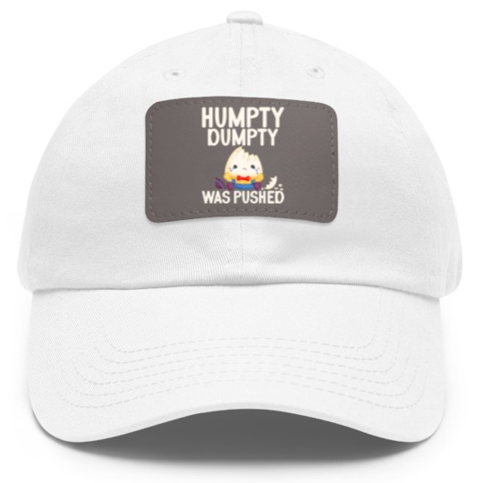 Discover Humpty Dumpty Was Pushed Conspiracy Dad Hat With Leather Patch