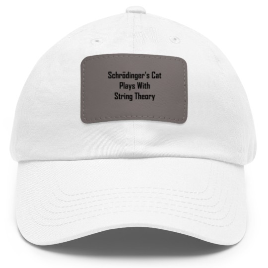 Discover Schrodinger&amp;39;s Cat Plays With String Theory Dad Hat With Leather Patch