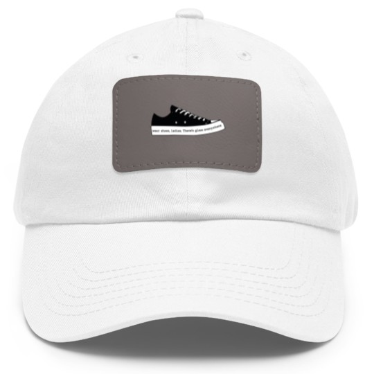 Discover Wear Shoes Ladies There's Glass Everywhere, Wear Your Shoes Dad Hat With Leather Patch