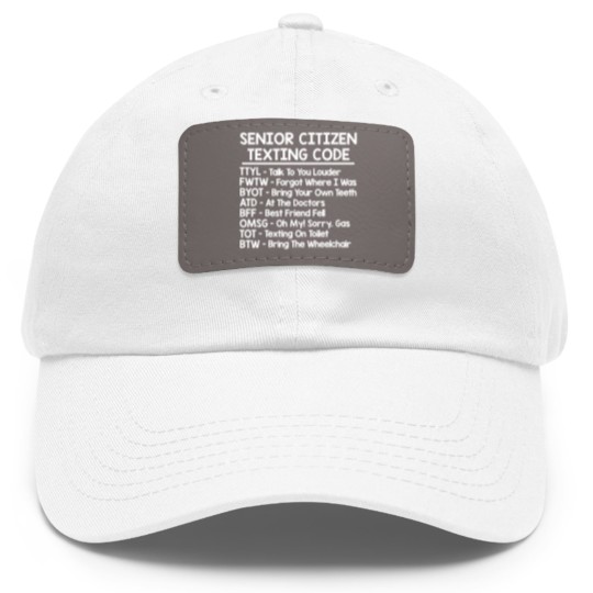 Discover Senior Citizen Texting Codes Dad Hat With Leather Patch