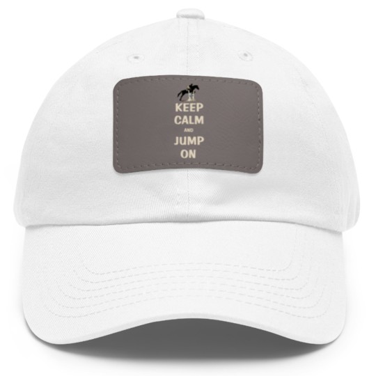 Discover Keep Calm and Jump On Horse Dad Hat With Leather Patch