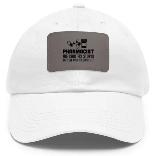 Discover Pharmacist - pharmacist - pharmacy Dad Hat With Leather Patch