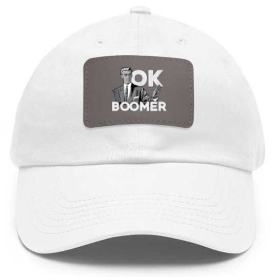 Discover Funny Millennial OK Boomer Humor  Saying Dad Hat With Leather Patch