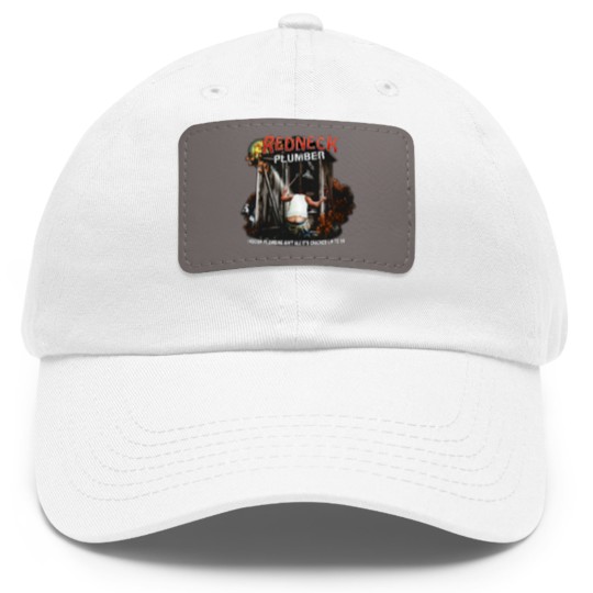 Discover Redneck Plumber Dad Hat With Leather Patch