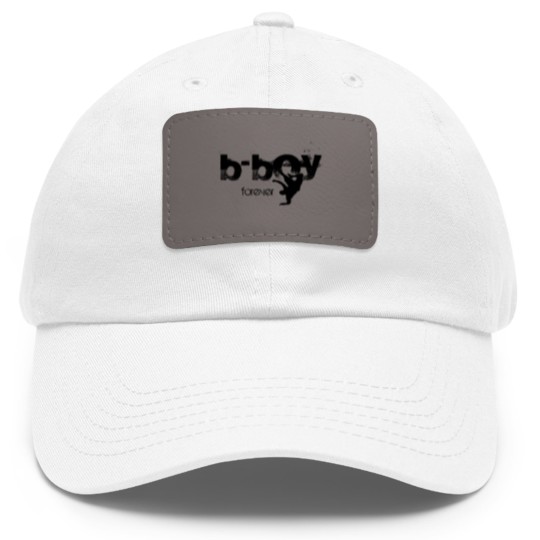 Discover b-boy forever Dad Hat With Leather Patch