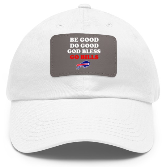 Discover Be Good Do Good God Bless Go Bills, Josh Allen Dad Hat With Leather Patch