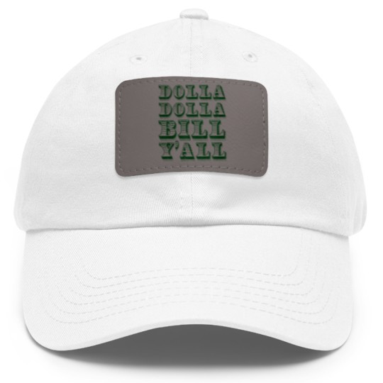 Discover Dolla Dolla Bill Yall Dad Hat With Leather Patch