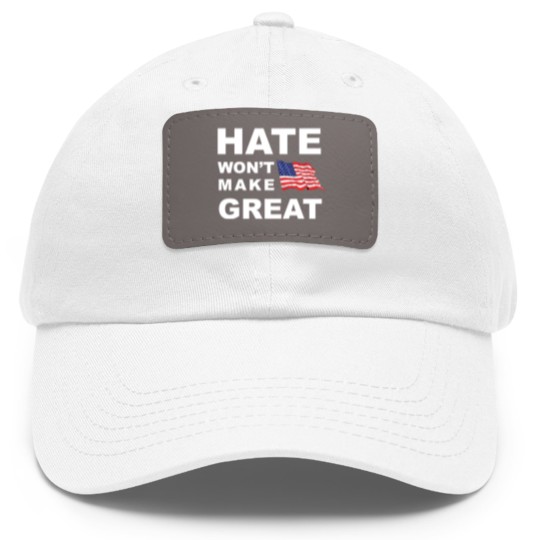 Discover Hate Won't Make US Great Men's Woman's Classic Ame Dad Hat With Leather Patch