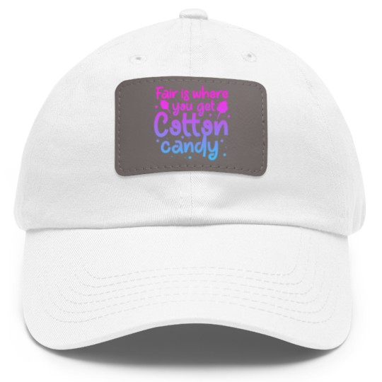 Discover Fair Is Where You Get Cotton Candy Dad Hat With Leather Patch