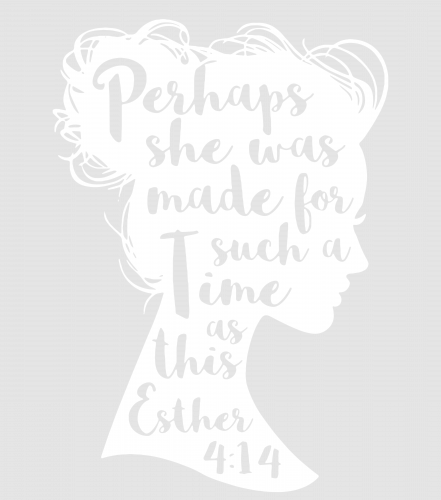 Discover Perhaps She Was Made For Such A Time Digital Files