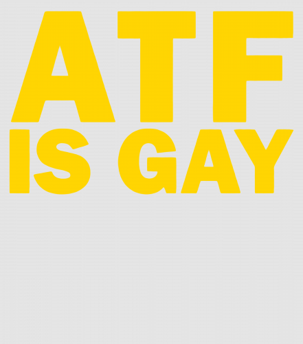 Discover ATF Is Gay Digital Files