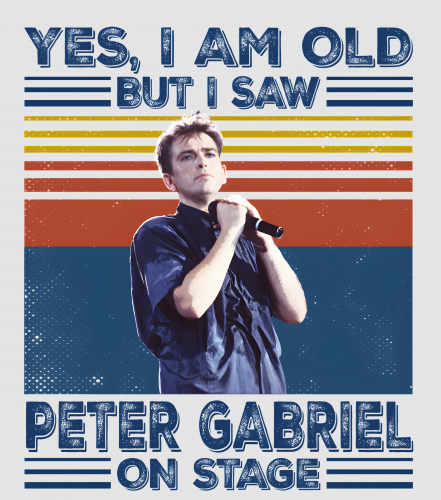 Discover I'm Old But I Saw Peter Gabriel On Stage Digital Files