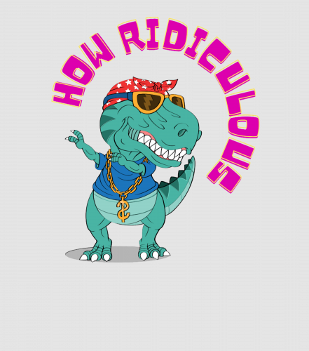 Discover How ridiculous , dinosaur ,ridiculous Digital Files