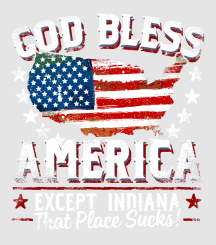 Discover GOD BLESS AMERICA - Except Indiana Sucks Funny Digital Files
