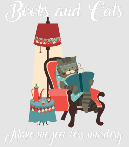Discover Cat Lovers | Books And Cats Make Me Feel Murdery T- Digital Files