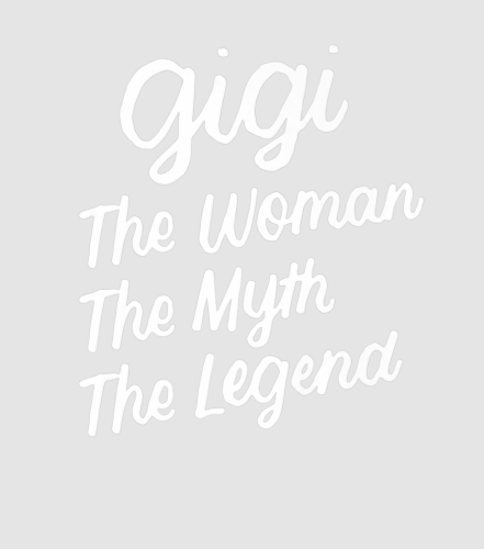 Discover Gigi The Woman The Myth The Legend Mother's Day Gr Digital Files