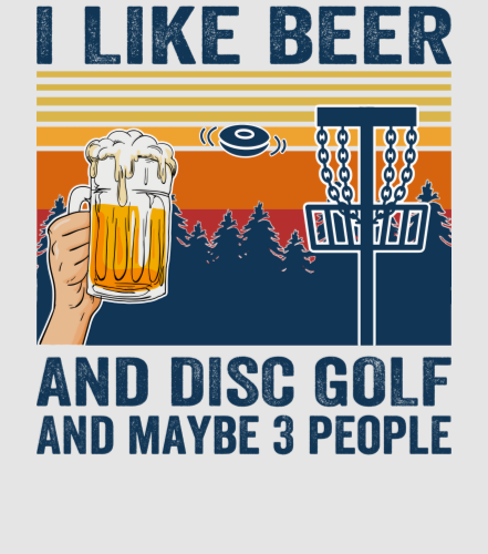 Discover i like beer and disc golf and maybe 3 people Digital Files