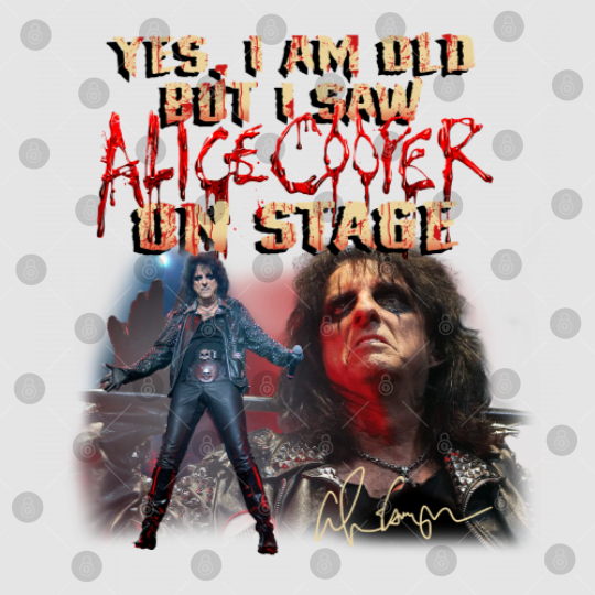Discover Yes I Am Old But I Saw Alice Cooper On Stage Digital Files, Alice Cooper Digital Files