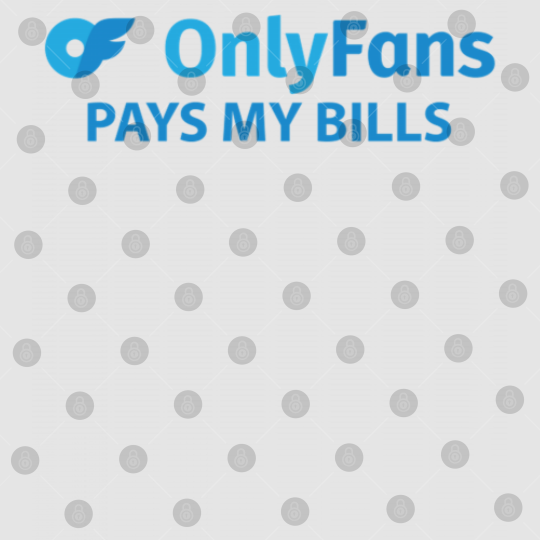 Discover OnlyFans Pays my Bills Digital Files