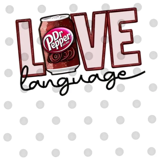 Discover Dr. Pepper Digital Files, Love Language Dr Pepper, Beverage Digital Files