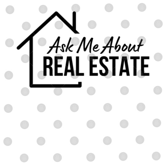 Discover realtor ask me about real estate sweat Digital Files