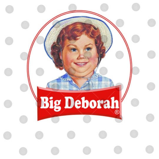 Discover BIG DEBORAH Funny Tasteless Digital Files