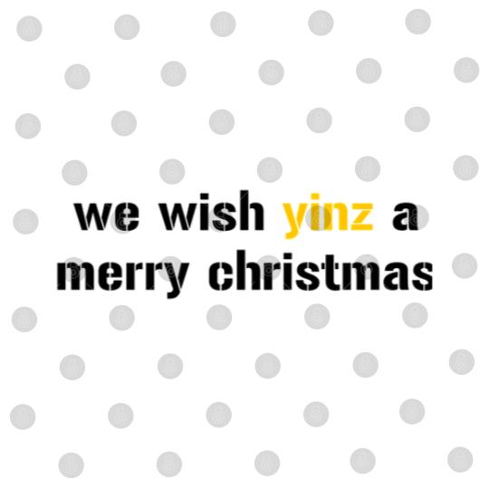 Discover We Wish Yinz A Merry Christmas Digital Files