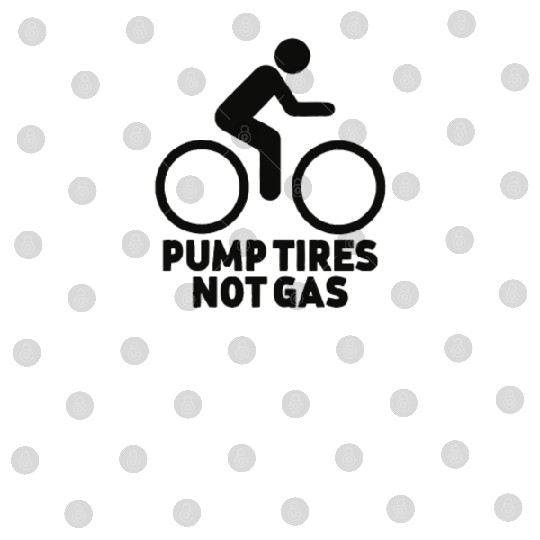 Discover Pump Tires Not Gas Digital Files