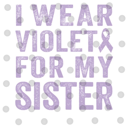 Discover I Wear Violet For My Sister Digital Files
