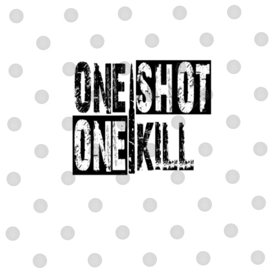 Discover ONE SHOT ONE KILL Digital Files