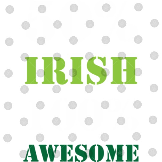 Discover Half Irish All Awesome Digital Files