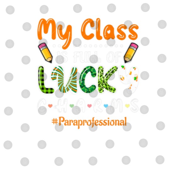 Discover Class Full Of Lucky Charms St Patricks Paraprofess Digital Files