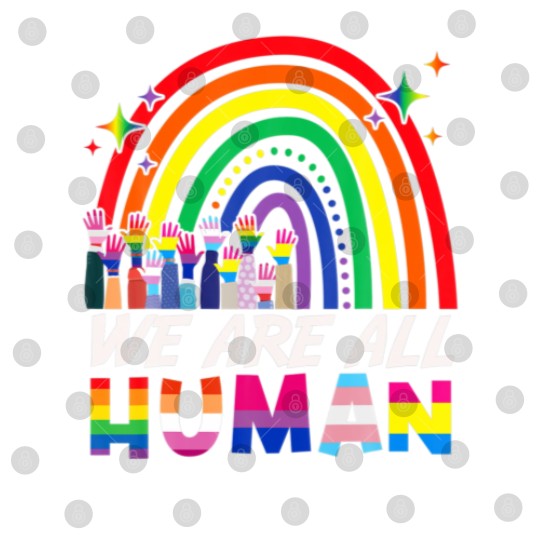 Discover We Are All Human Proud LGBT Rainbow Flag Inspirati Digital Files
